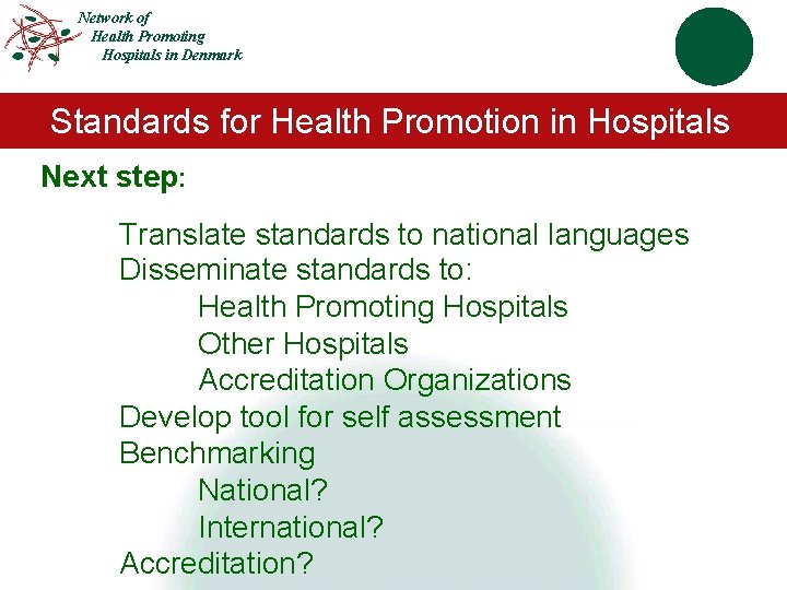 Network of Health Promoting Hospitals in Denmark Standards for Health Promotion in Hospitals Next