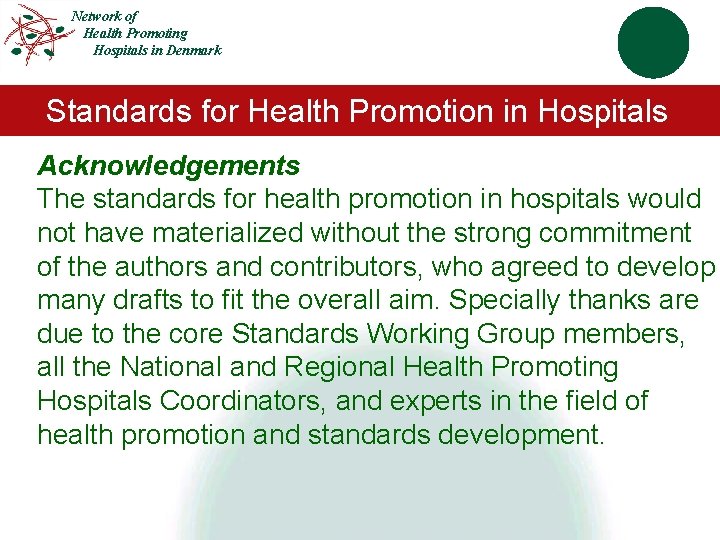 Network of Health Promoting Hospitals in Denmark Standards for Health Promotion in Hospitals Acknowledgements