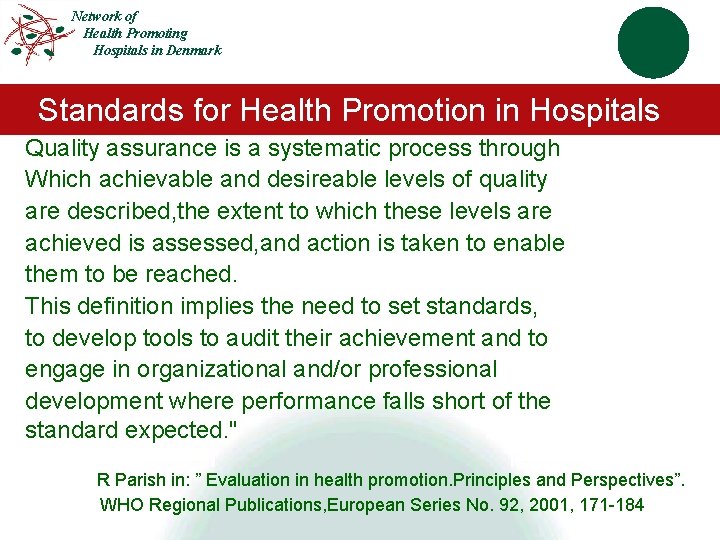 Network of Health Promoting Hospitals in Denmark Standards for Health Promotion in Hospitals Quality