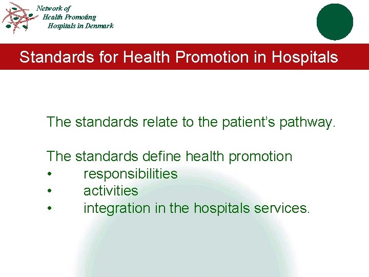 Network of Health Promoting Hospitals in Denmark Standards for Health Promotion in Hospitals The