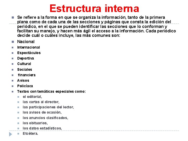 Estructura interna n Se refiere a la forma en que se organiza la información,