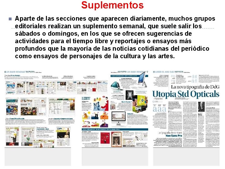 Suplementos n Aparte de las secciones que aparecen diariamente, muchos grupos editoriales realizan un