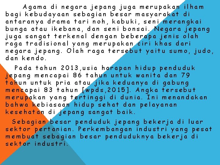 Agama di negara jepang juga merupakan ilham bagi kebudayaan sebagian besar masyarakat di antaranya Agama di negara jepang juga merupakan ilham bagi kebudayaan sebagian besar masyarakat di antaranya