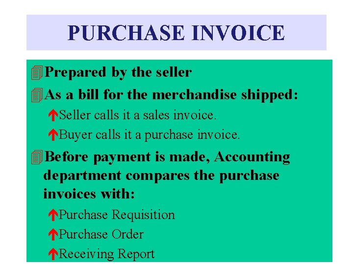 PURCHASE INVOICE 4 Prepared by the seller 4 As a bill for the merchandise