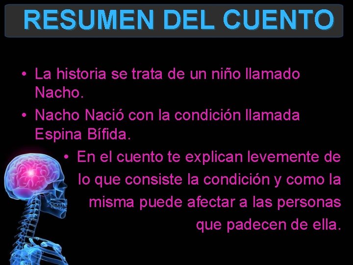 RESUMEN DEL CUENTO • La historia se trata de un niño llamado Nacho. •