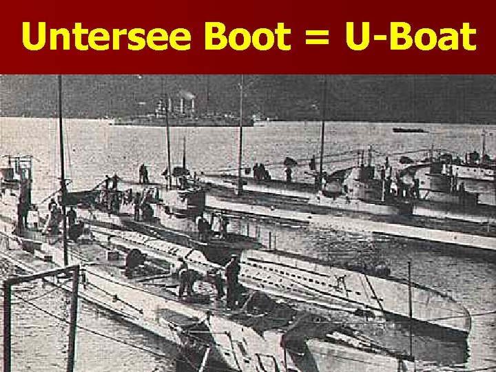 Untersee Boot = U-Boat 