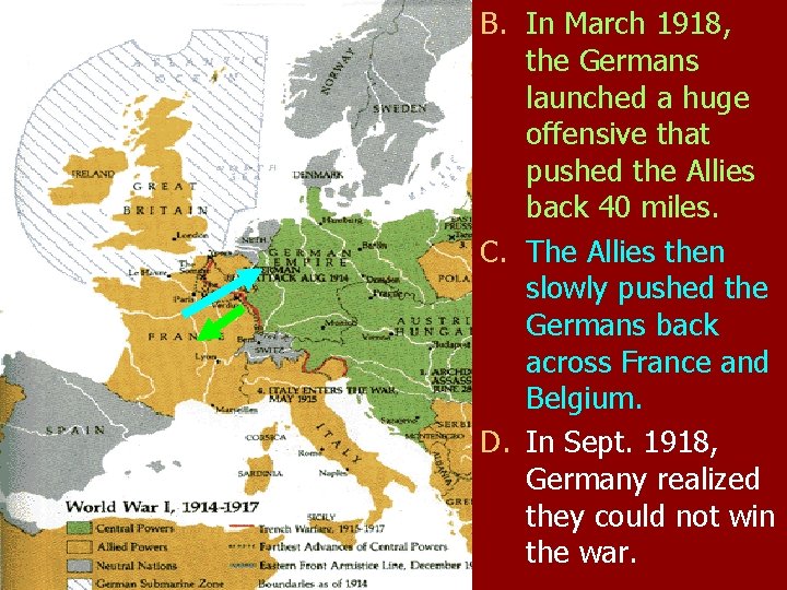 B. In March 1918, the Germans launched a huge offensive that pushed the Allies