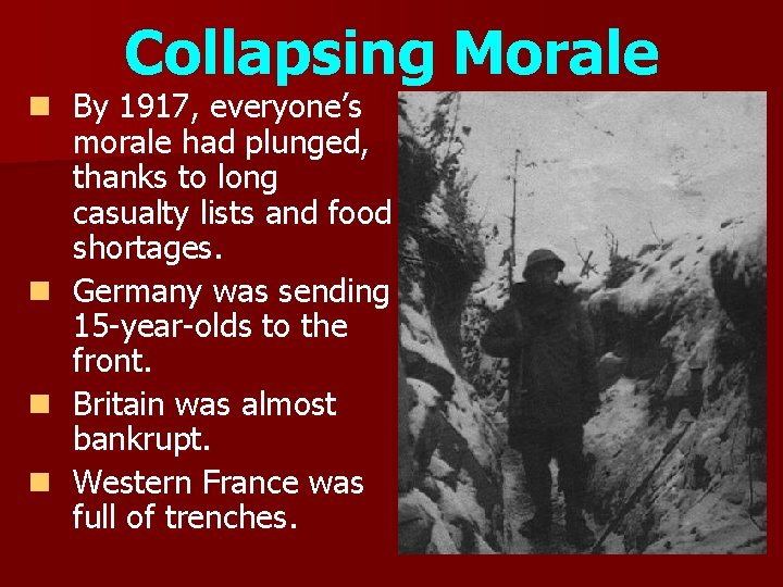 Collapsing Morale n By 1917, everyone’s morale had plunged, thanks to long casualty lists