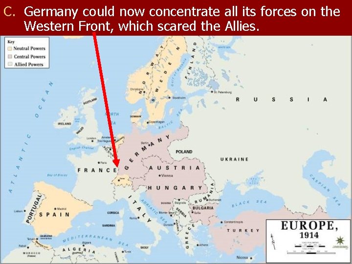 C. Germany could now concentrate all its forces on the Western Front, which scared