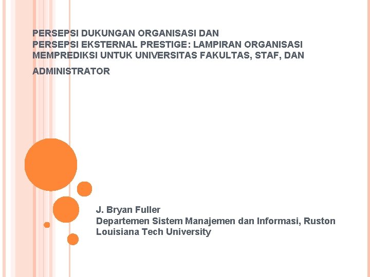 PERSEPSI DUKUNGAN ORGANISASI DAN PERSEPSI EKSTERNAL PRESTIGE: LAMPIRAN ORGANISASI MEMPREDIKSI UNTUK UNIVERSITAS FAKULTAS, STAF,