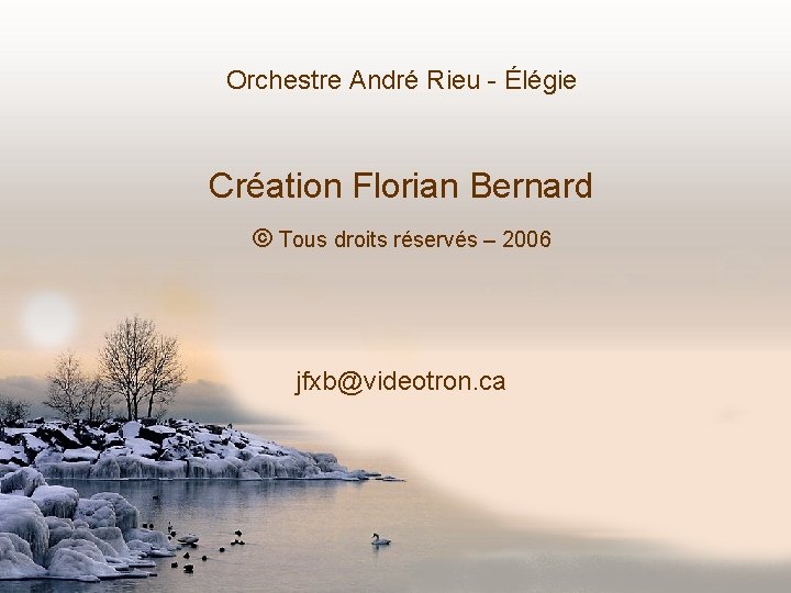 Orchestre André Rieu - Élégie Création Florian Bernard © Tous droits réservés – 2006