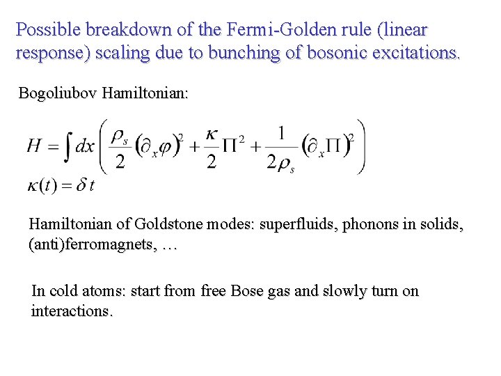 Possible breakdown of the Fermi-Golden rule (linear response) scaling due to bunching of bosonic