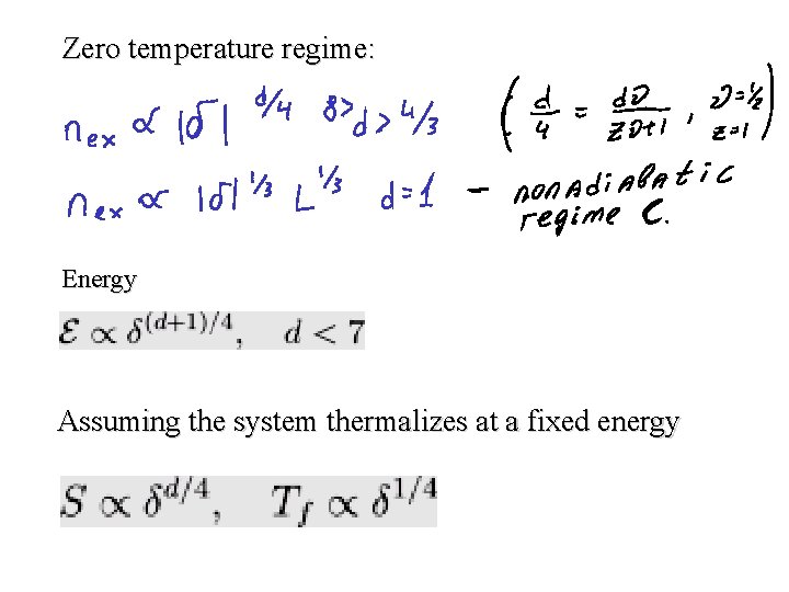Zero temperature regime: Energy Assuming the system thermalizes at a fixed energy 