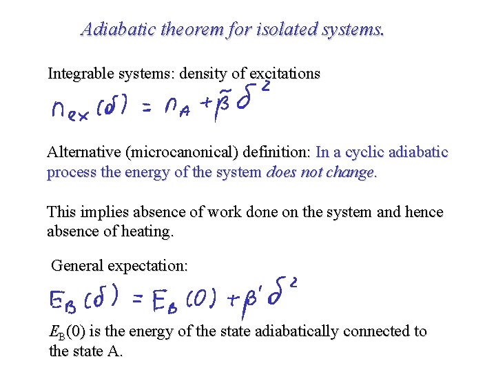 Adiabatic theorem for isolated systems. Integrable systems: density of excitations Alternative (microcanonical) definition: In