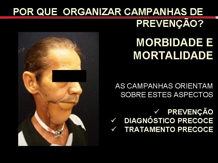 POR QUE ORGANIZAR CAMPANHAS DE PREVENÇÃO? MORBIDADE E MORTALIDADE AS CAMPANHAS ORIENTAM SOBRE ESTES POR QUE ORGANIZAR CAMPANHAS DE PREVENÇÃO? MORBIDADE E MORTALIDADE AS CAMPANHAS ORIENTAM SOBRE ESTES