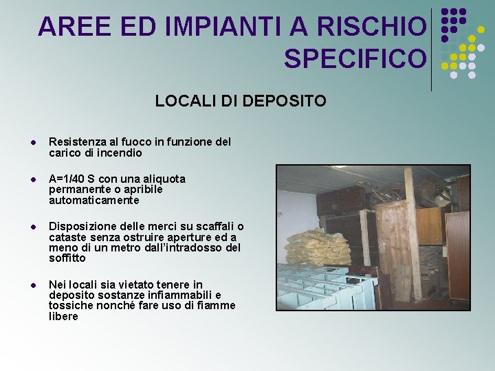 AREE ED IMPIANTI A RISCHIO SPECIFICO LOCALI DI DEPOSITO l Resistenza al fuoco in