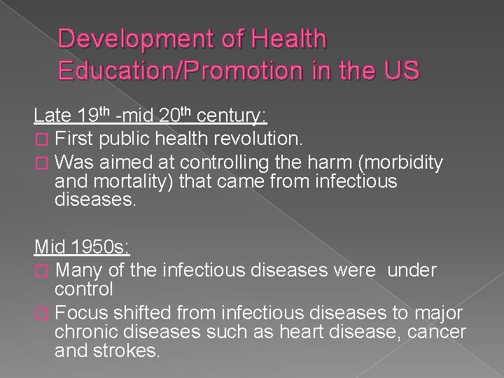 Development of Health Education/Promotion in the US Late 19 th -mid 20 th century: