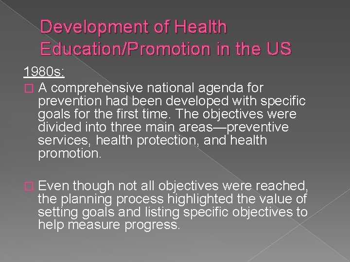 Development of Health Education/Promotion in the US 1980 s: � A comprehensive national agenda