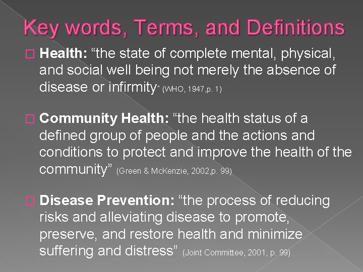 Key words, Terms, and Definitions � Health: “the state of complete mental, physical, and