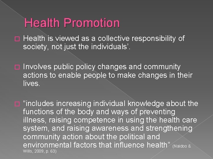 Health Promotion � Health is viewed as a collective responsibility of society, not just