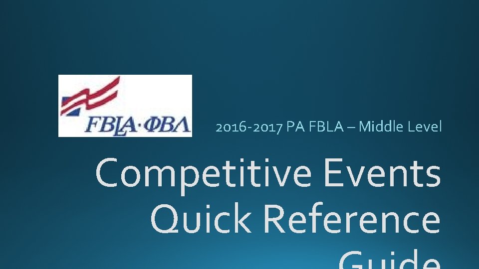 2016 -2017 PA FBLA – Middle Level Competitive Events Quick Reference 