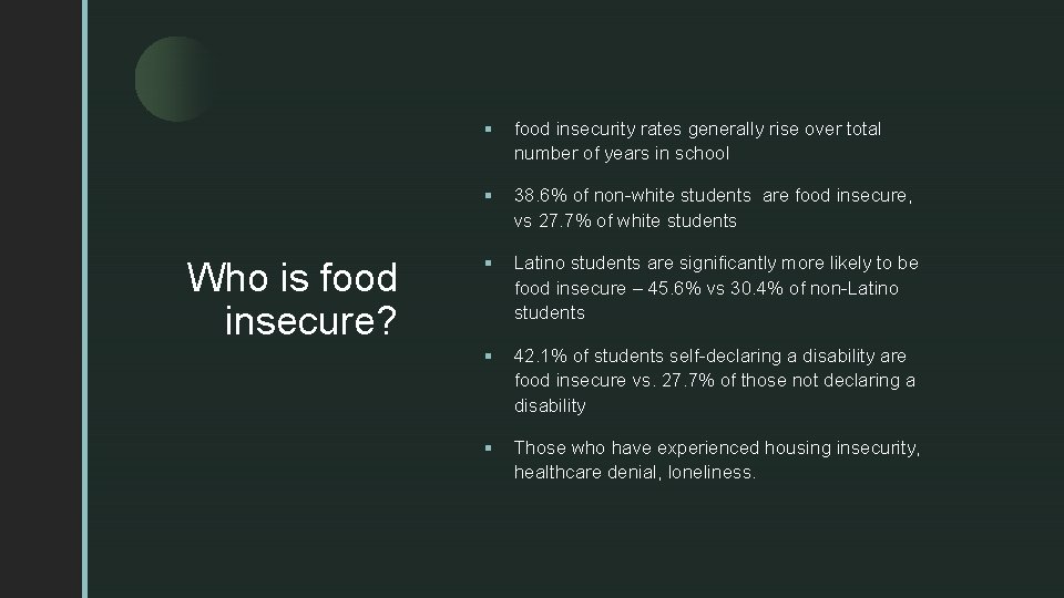 z Who is food insecure? § food insecurity rates generally rise over total number