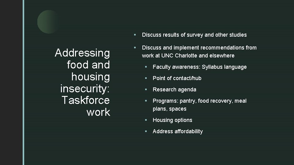 z Addressing food and housing insecurity: Taskforce work § Discuss results of survey and
