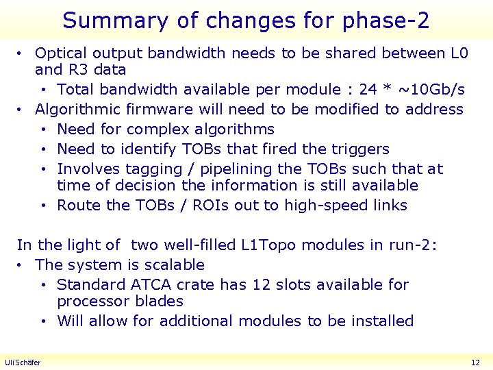 Summary of changes for phase-2 • Optical output bandwidth needs to be shared between