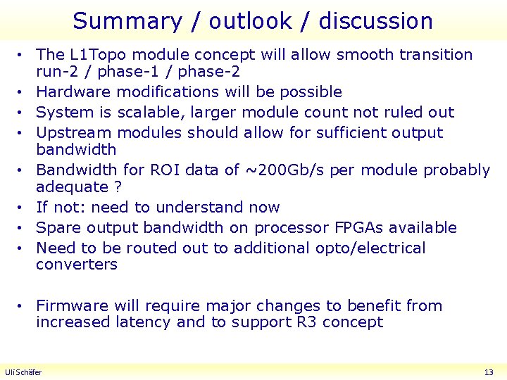 Summary / outlook / discussion • The L 1 Topo module concept will allow