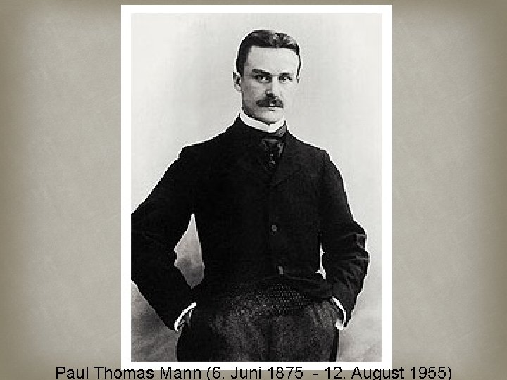 Paul Thomas Mann (6. Juni 1875 - 12. August 1955) 