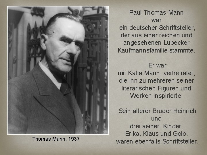 Paul Thomas Mann war ein deutscher Schriftsteller, der aus einer reichen und angesehenen Lübecker