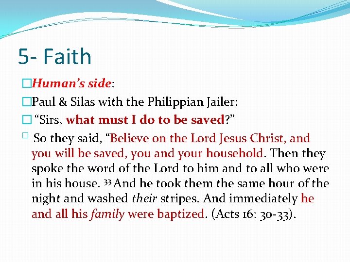 5 - Faith �Human’s side: �Paul & Silas with the Philippian Jailer: � “Sirs,