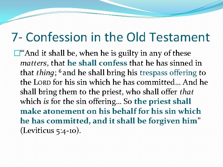 7 - Confession in the Old Testament �“‘And it shall be, when he is