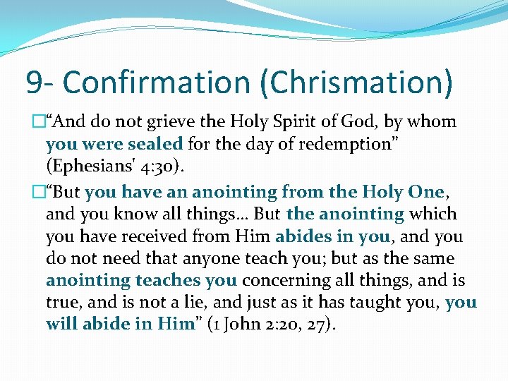 9 - Confirmation (Chrismation) �“And do not grieve the Holy Spirit of God, by