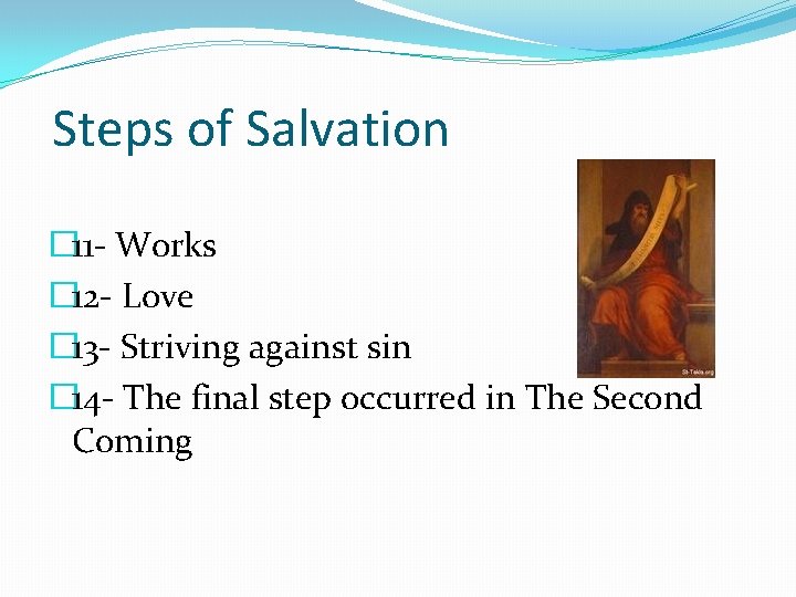 Steps of Salvation � 11 - Works � 12 - Love � 13 -
