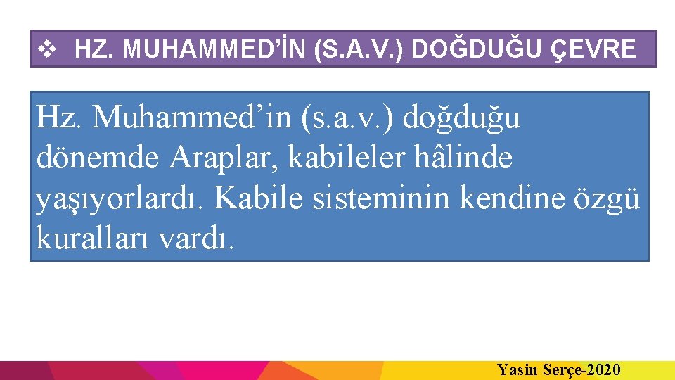 v HZ. MUHAMMED’İN (S. A. V. ) DOĞDUĞU ÇEVRE Hz. Muhammed’in (s. a. v.