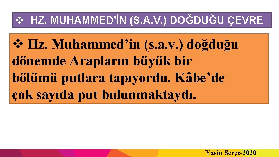 v HZ. MUHAMMED’İN (S. A. V. ) DOĞDUĞU ÇEVRE v Hz. Muhammed’in (s. a.
