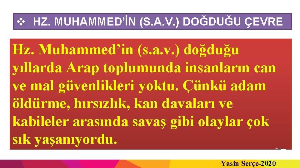 v HZ. MUHAMMED’İN (S. A. V. ) DOĞDUĞU ÇEVRE Hz. Muhammed’in (s. a. v.