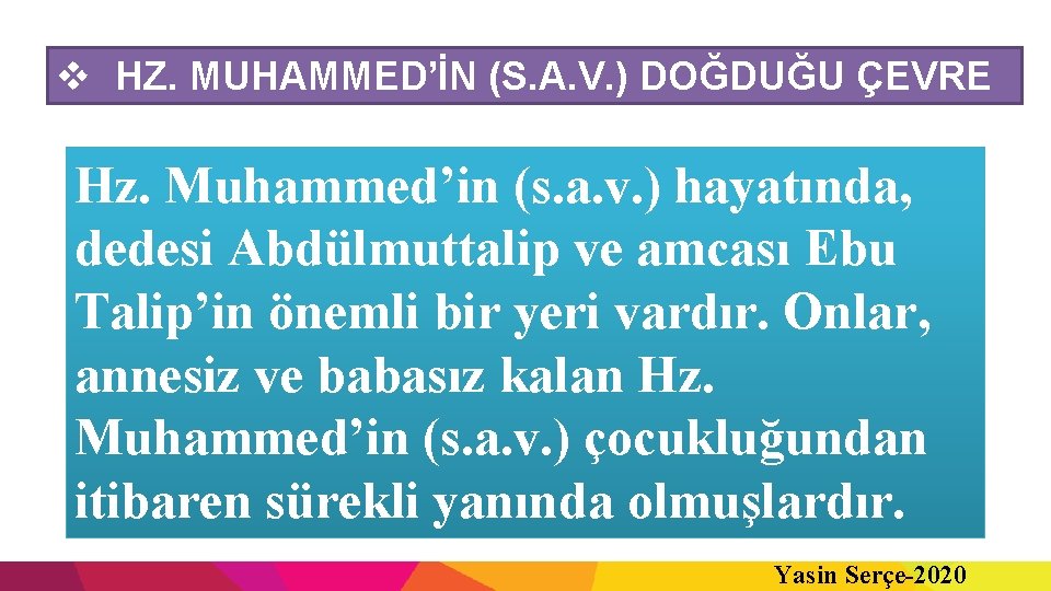 v HZ. MUHAMMED’İN (S. A. V. ) DOĞDUĞU ÇEVRE Hz. Muhammed’in (s. a. v.