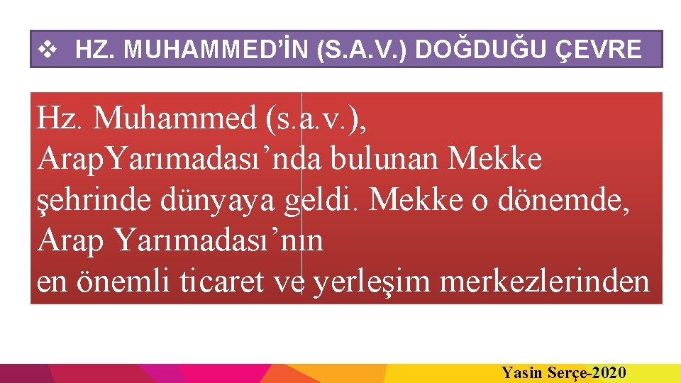 v HZ. MUHAMMED’İN (S. A. V. ) DOĞDUĞU ÇEVRE Hz. Muhammed (s. a. v.