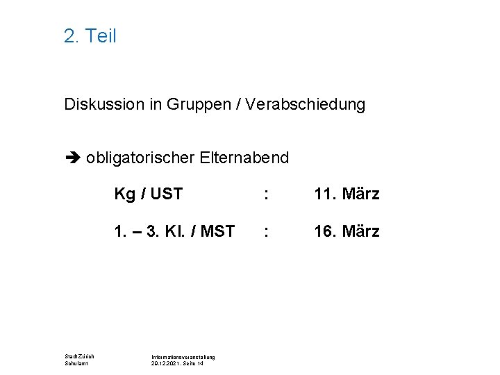 2. Teil Diskussion in Gruppen / Verabschiedung obligatorischer Elternabend Stadt Zürich Schulamt Kg /