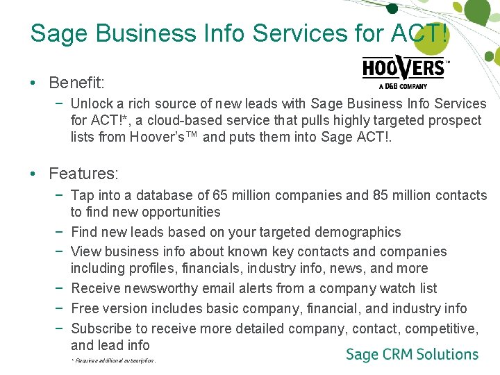 Sage Business Info Services for ACT! • Benefit: − Unlock a rich source of Sage Business Info Services for ACT! • Benefit: − Unlock a rich source of