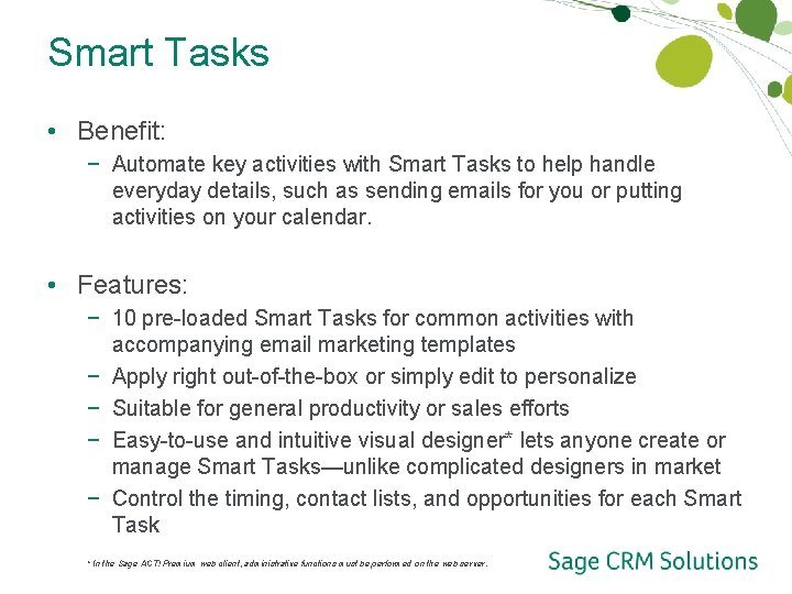 Smart Tasks • Benefit: − Automate key activities with Smart Tasks to help handle Smart Tasks • Benefit: − Automate key activities with Smart Tasks to help handle