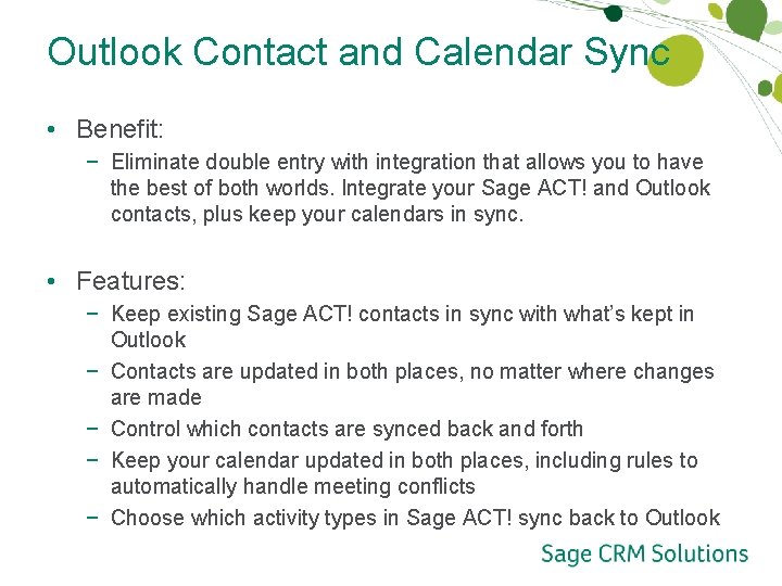Outlook Contact and Calendar Sync • Benefit: − Eliminate double entry with integration that Outlook Contact and Calendar Sync • Benefit: − Eliminate double entry with integration that