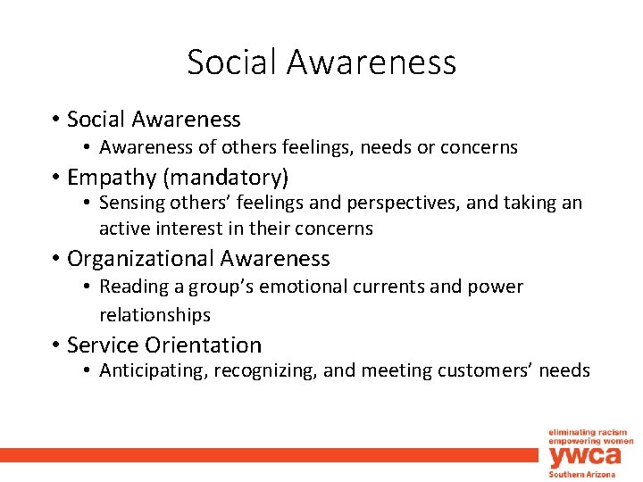 Social Awareness • Social Awareness • Awareness of others feelings, needs or concerns •