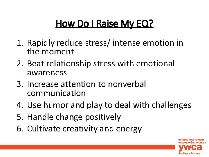 How Do I Raise My EQ? 1. Rapidly reduce stress/ intense emotion in the