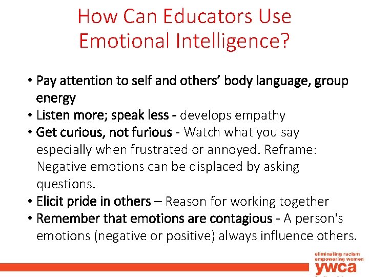 How Can Educators Use Emotional Intelligence? • Pay attention to self and others’ body