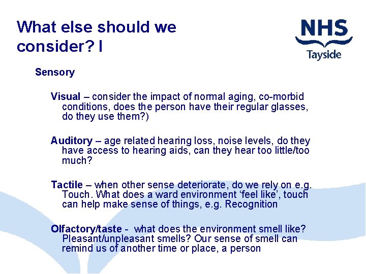 What else should we consider? I Sensory Visual – consider the impact of normal