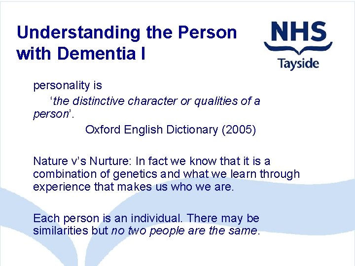 Understanding the Person with Dementia I personality is ‘the distinctive character or qualities of