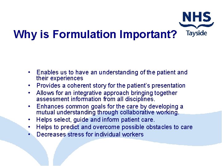 Why is Formulation Important? • Enables us to have an understanding of the patient